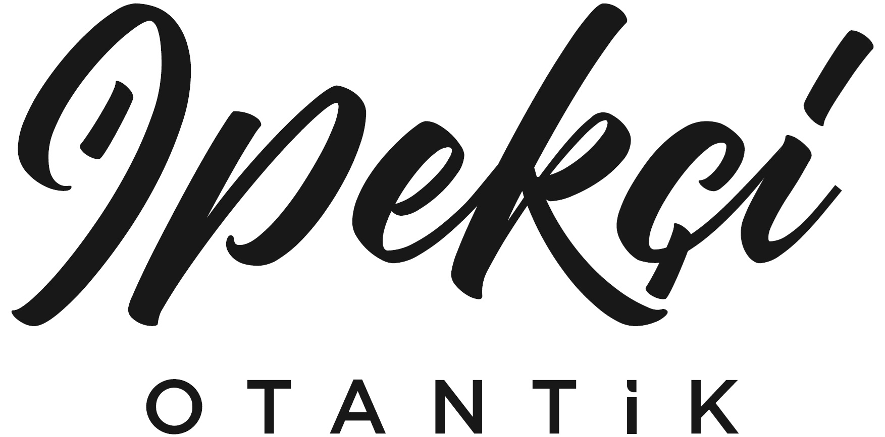 İPEKÇİ OTANTİK TEKSTİL SAN.VE TİC.LTD.ŞTİ.
